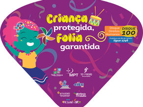 "Criança protegida, Folia garantida!"