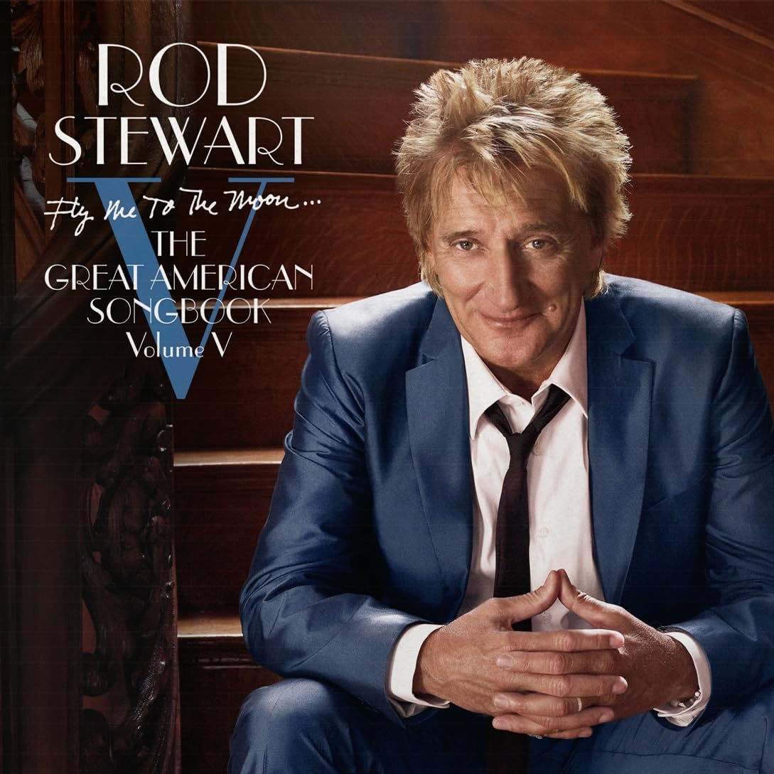 Rod Stewart-Fly Me To The Moon… The Great American Songbook Volume V