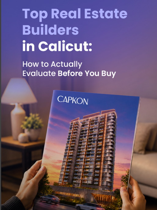 Top Real Estate Builders in Calicut: How to Actually Evaluate Before You Buy