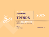 INDIAN MERGER CONTROL TRENDS: What deal counsels need to watch out for in 2026
