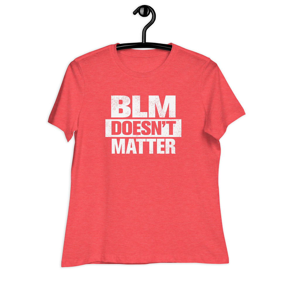 Thumbnail: Red women’s graphic tee displaying “BLM Doesn’t Matter” in bold lettering