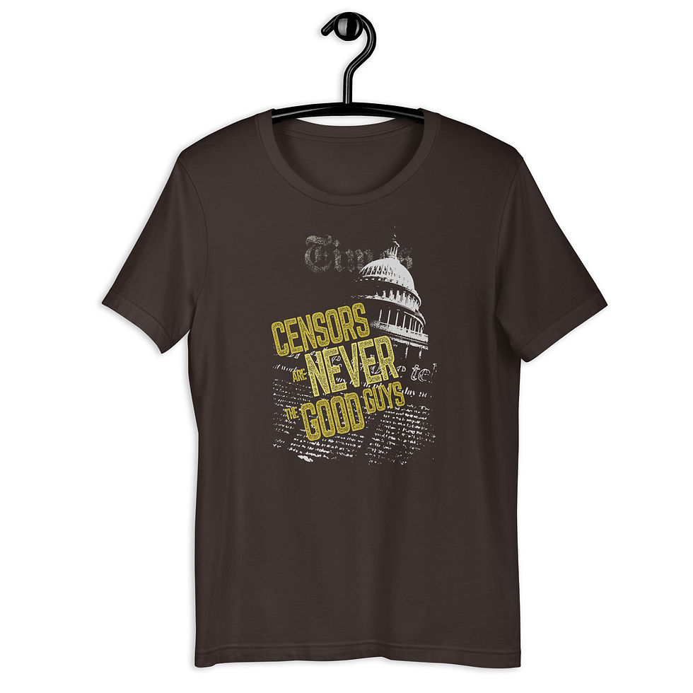 Thumbnail: Brown free-speech T-shirt reading “Censors Are Never the Good Guys”