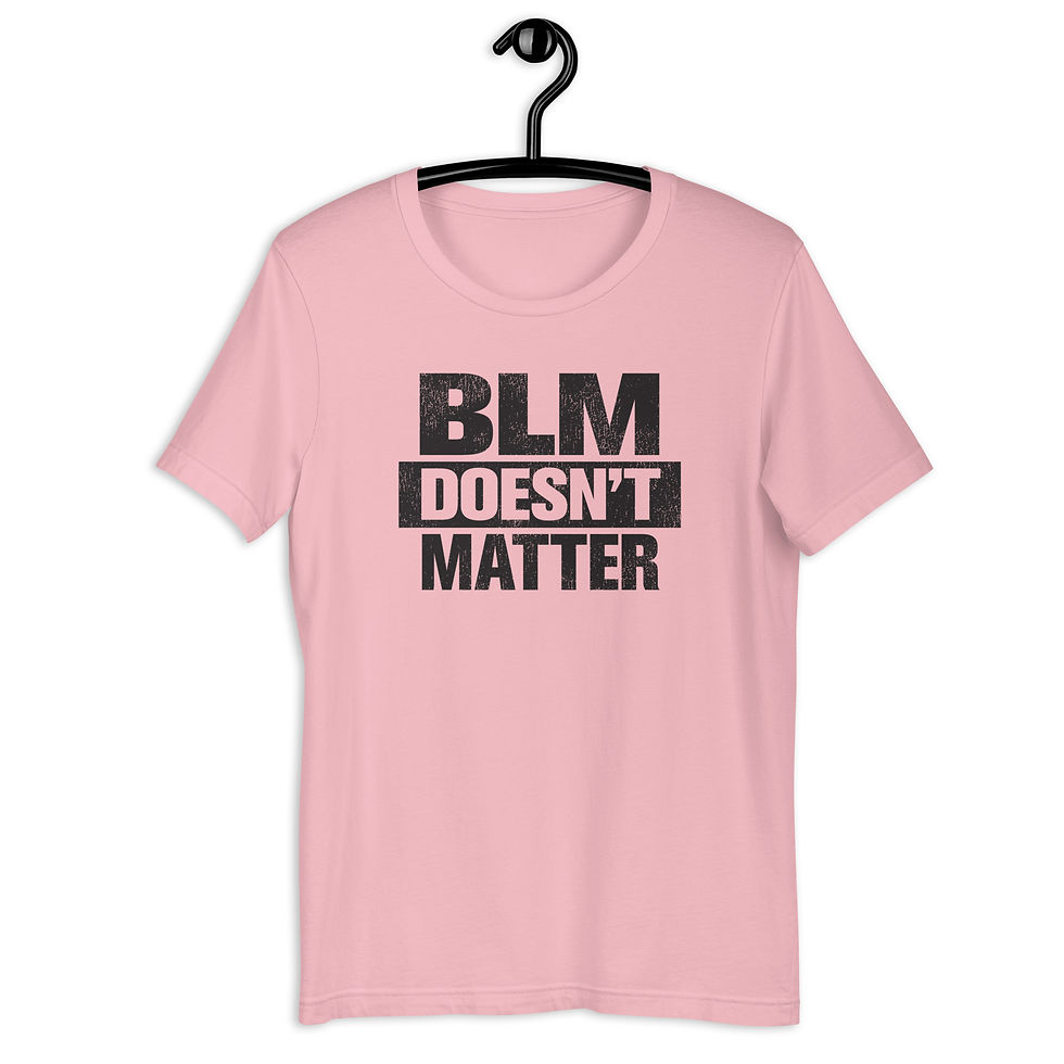 Thumbnail: Pink graphic shirt with a black “BLM Doesn’t Matter” typographic design