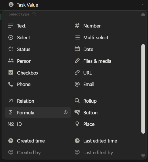 A database property dropdown menu in Notion with the property name "Task Value" typed at the top. The "Formula" selection type is highlighted in the menu options below it, showing a custom formula calculation field is being configured.