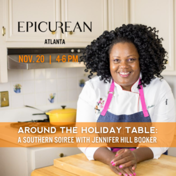 AROUND THE HOLIDAY TABLE: A SOUTHERN SOIREE at The Epicurean Hotel-ATL