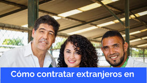 Como contratar extranjeros en Chile 