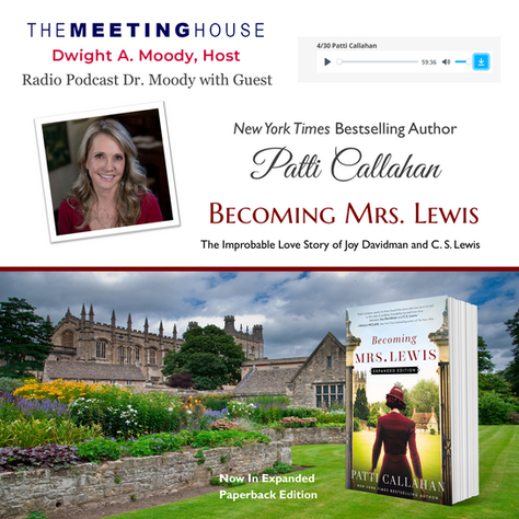 Interview: Patti Callahan Becoming Mrs. Lewis with The Meeting House Dwight A. Moody Podcast Host 