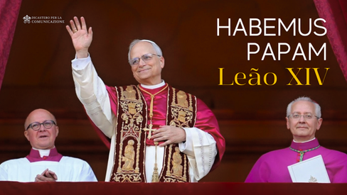 Habemus Papam: a Igreja acolhe Leão XIV