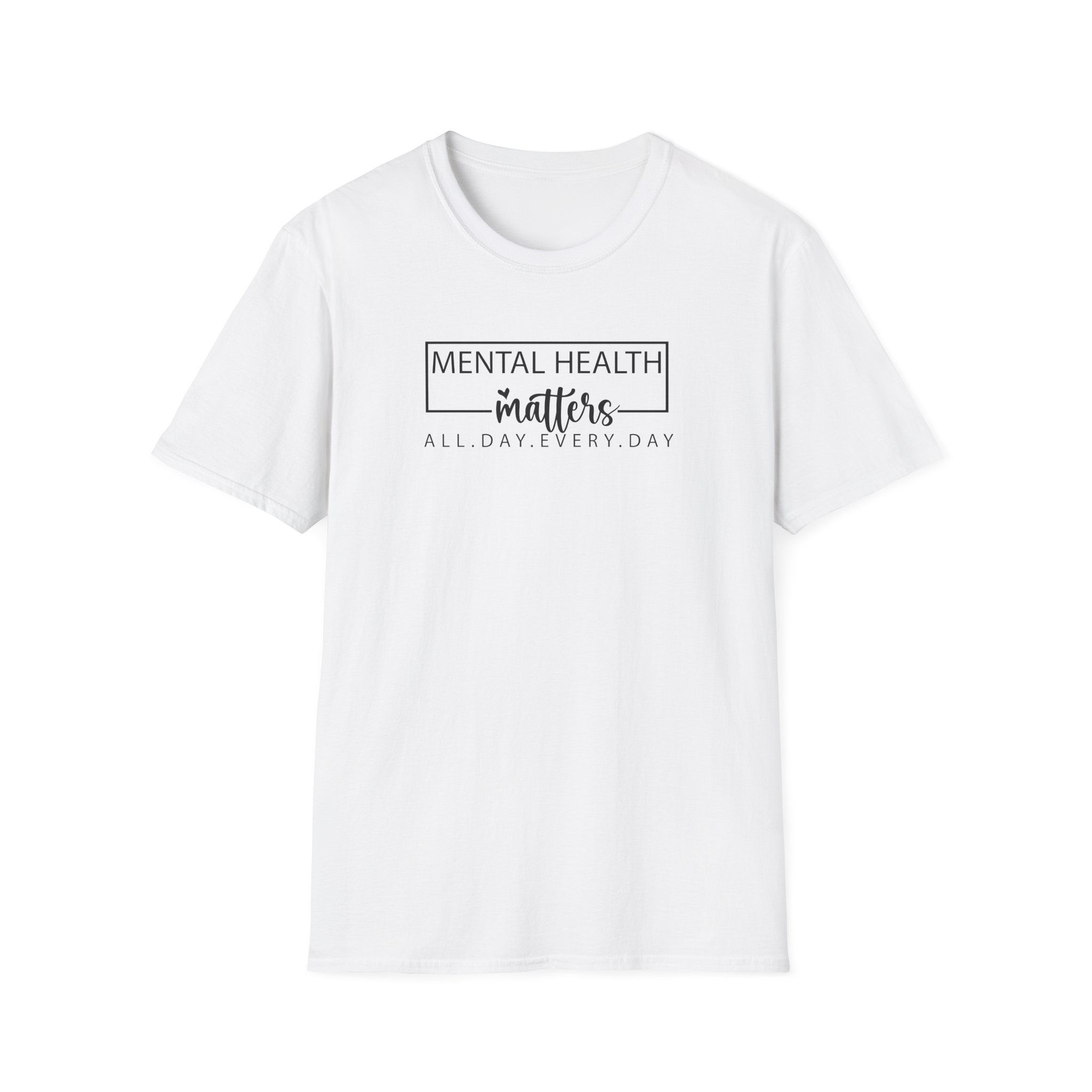 Mental Health Matters T-Shirt — "All Day. Every Day." Awareness Tee