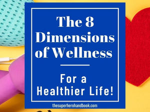 The 8 Dimensions of Wellness: Improve Your Well-Being and Live a Healthier Life!
