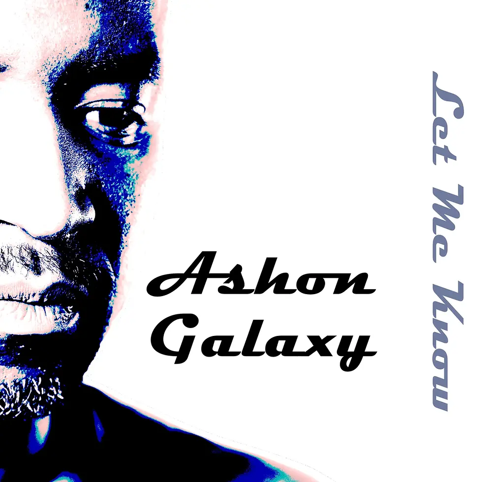 Cover art of the single "Let Me Know" by Ashon Galaxy
