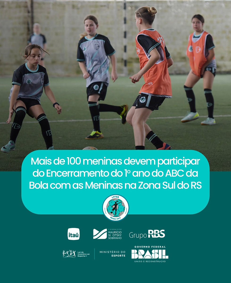 Mais de 100 meninas devem participar do Encerramento do 1° ano do ABC da Bola com as Meninas na Região Sul do RS
