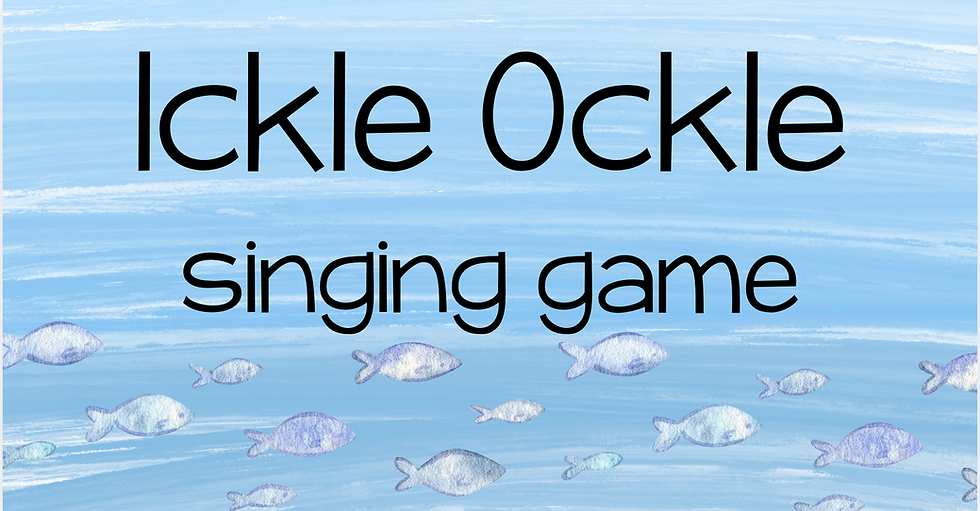 Ickle Ockle; a Singing Game Your Students Will Love
