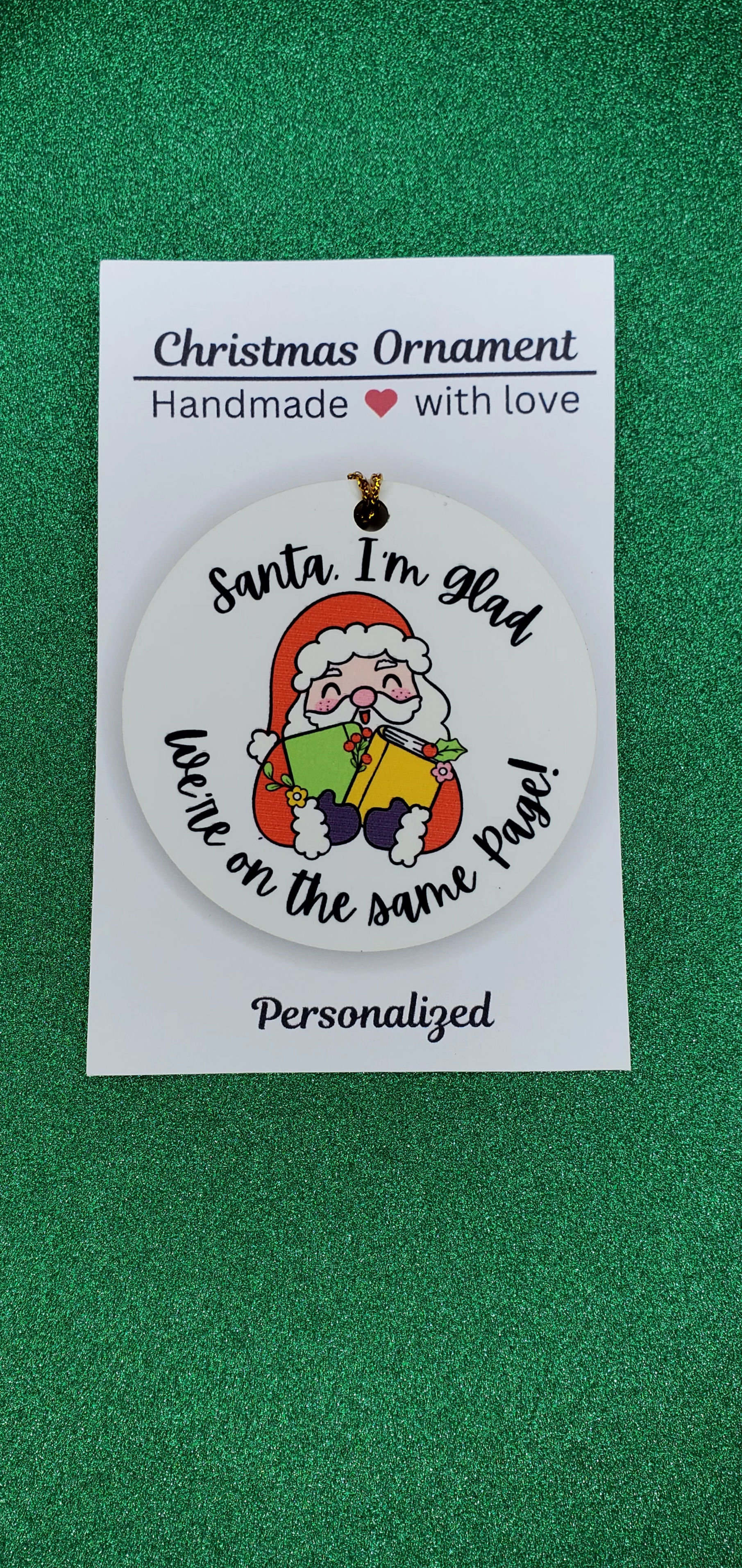 Santa, I'm Glad We're On The Same Page / Can be Personalized on the Back