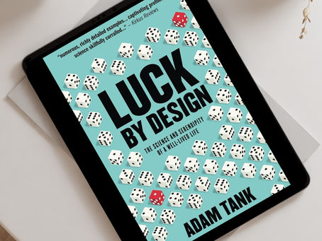"Luck by Design: The Science and Serendipity of a Well-Lived Life"