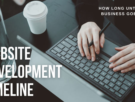 Website Development Timeline: How Long Until Your Business Goes Live?