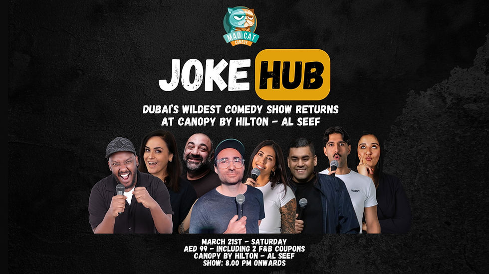 Mar 21st / Saturday - Joke Hub - Canopy by Hilton - Al Seef