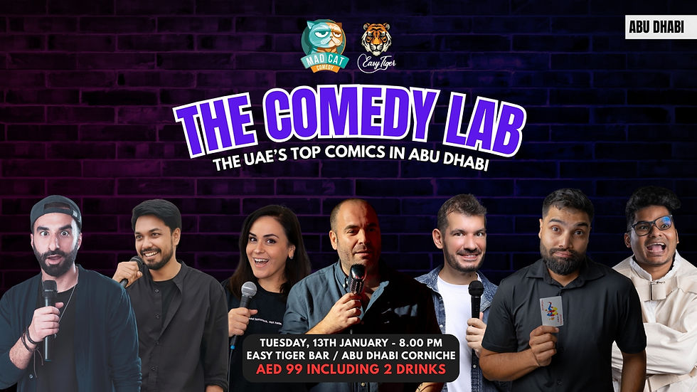 Jan 13 / Tues - Abu Dhabi // The Comedy Lab / Easy Tiger