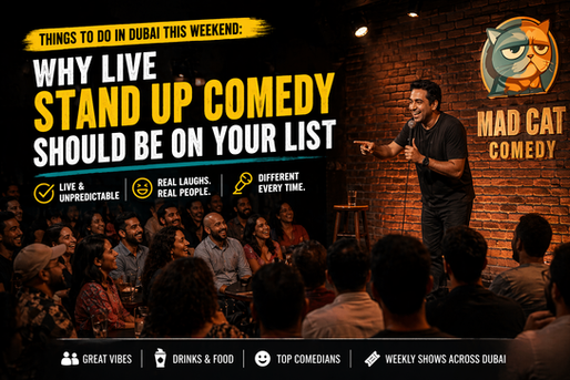 Things to Do in Dubai This Weekend: Why Live Stand Up Comedy Should Be on Your List