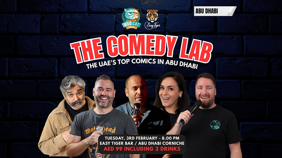 Feb 3 / Tues - Abu Dhabi // The Comedy Lab / Easy Tiger