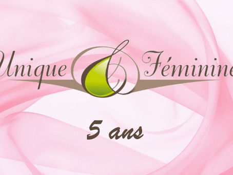 Unique et Féminine fête ses 5 ans