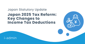 Japan 2025 Tax Reform: Key Changes to Income Tax Deductions