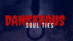 Dangerous Soul Ties via Witchcraft, Technology, and Other Vectors