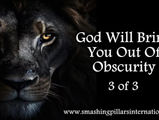 Smashing Pillars TV: God Will Bring You Out Of Obscurity Pt 3 of 3