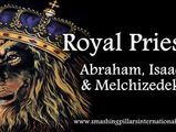 Royal Priests: Abraham, Isaac & Melchizedek