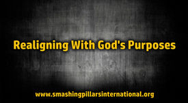 Realigning With God's Purposes