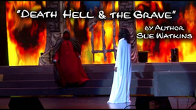 Death, Hell & the Grave by Author Sue Watkins Parts 1- 6