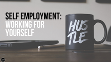 Self Employment: Working for Yourself