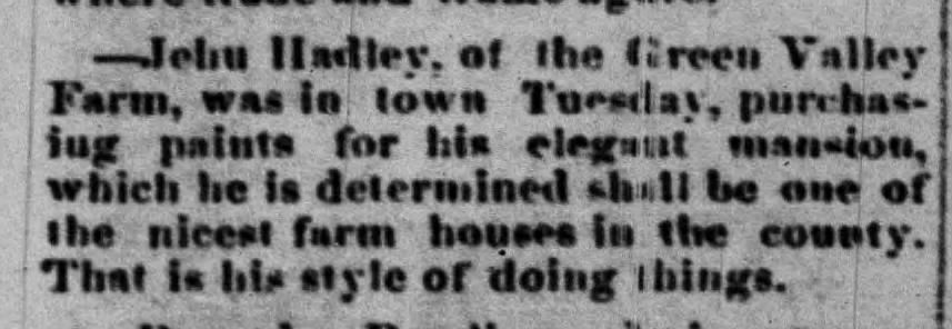 A small, magnified excerpt of a vintage newspaper column with slightly blurry serif typography. The text reads: "—Jehu Hadley, of the Green Valley Farm, was in town Tuesday, purchasing paints for his elegant mansion, which he is determined shall be one of the nicest farm houses in the county. That is his style of doing things."