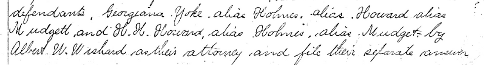 Cursive handwritten text on paper, detailing defendants' names: Georgiana Yoke, Howard, Holmes, Mudgett, and attorney W. W. Wishard.
