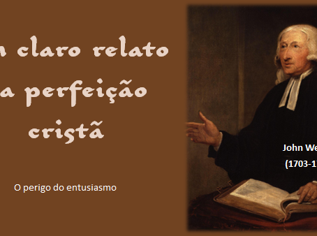 UM CLARO RELATO DA PERFEIÇÃO CRISTÃ - parte 2 de 4