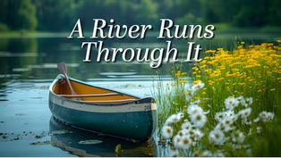 A River Runs Through It