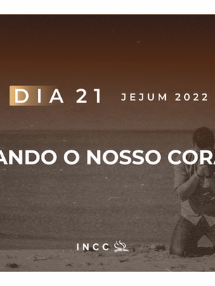 Dia 21 I 21 Dias de Jejum e Oração
