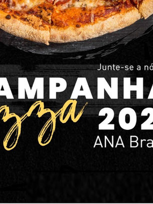 Pizza Solidária, uma campanha de apoio ao ANA Brasil.