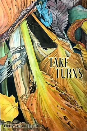Earth's Daughters Journal Issue #99 Take Turns