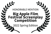 HONORABLEMENTION-BigAppleFilmFestivalScreenplayCompetition-2022SpringEdition (1).png