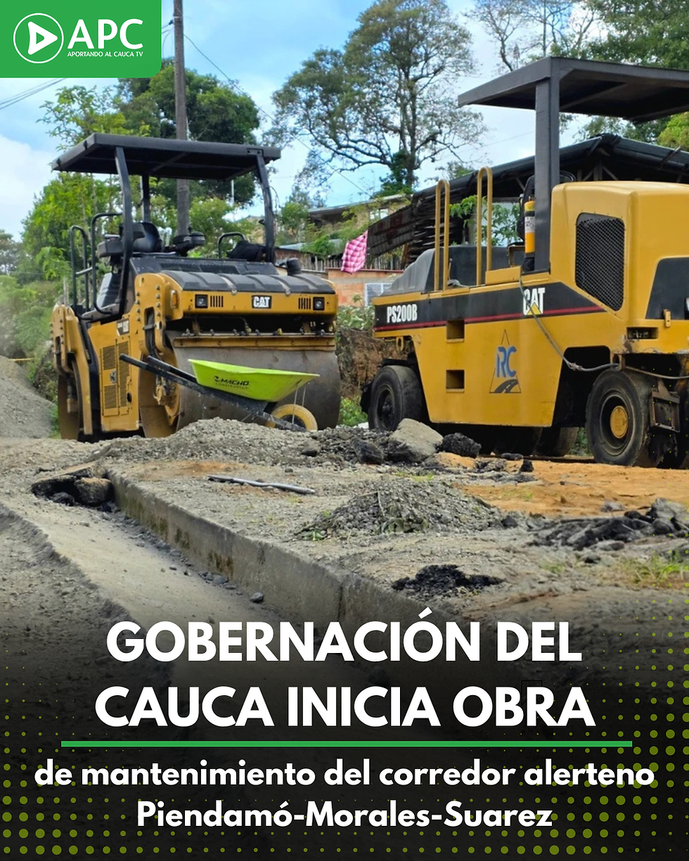 Gobernación del Cauca inicia obras de mantenimiento del corredor alerteno Piendamó-Morales-Suarez