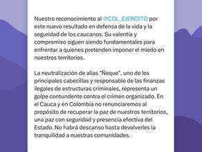 "Nuestro reconocimiento al @COL_EJERCITO por este nuevo resultado en defensa de la vida y la seguridad de los caucanos" Gobernador del Cauca
