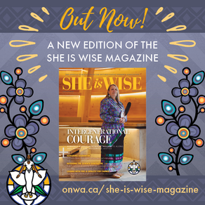 Ontario Native Women’s Association Releases 13th Edition of She Is Wise Magazine Honouring the 13 Grandmother Moons Teachings