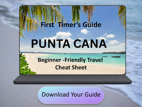 First Timer's Guide to Punta Cana