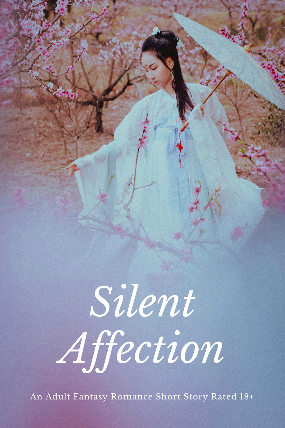 A woman in a white hanfu holding a paper umbrella among cherry blossom trees. At the bottom reads "Silent Affection" in large slanted print. Below in smaller print it says: "An Adult Fantasy Romance Short Story Rate 18+"