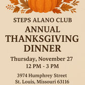 Flyer - St. Louis - Steps Alano Club Thanksgiving Thursday 11/27/2025. 3974 Humphrey Street, St. Louis MO 63116. Dinner provided, please bring desserts to share.