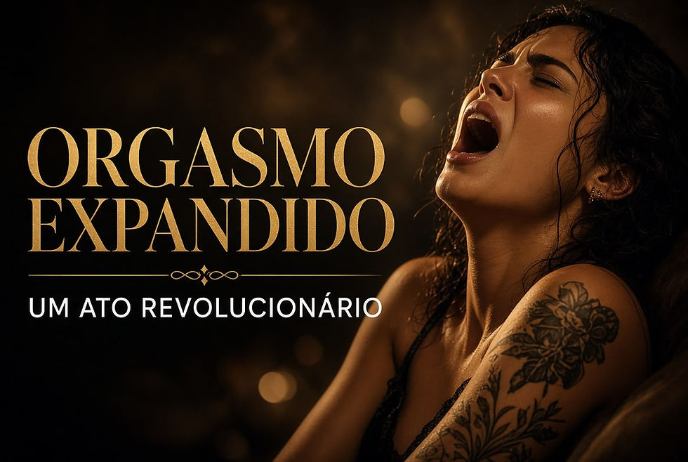 Você conhece apenas uma forma de orgasmo? O que é orgasmo expandido e por que ele pode ser um ato revolucionário