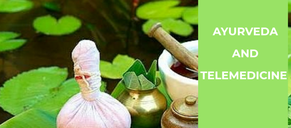 TELEMEDICINE – A NEW HORIZON IN THE REFORM AND PROPAGATION OF AYURVEDA