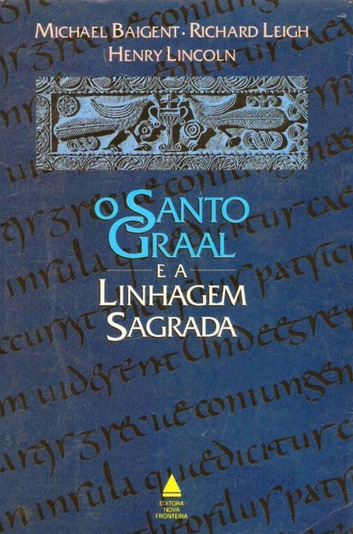 O SANTO GRAAL E A LINHAGEM SAGRADA - MICHAEL BAIGENT