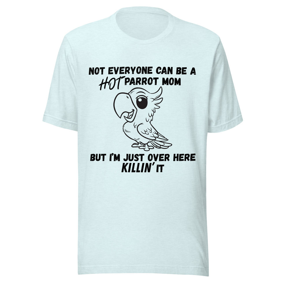 Thumbnail: Not Everyone Can be a HOT Parrot Mom Unisex t-shirt